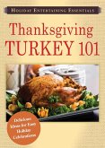 Holiday Entertaining Essentials: Thanksgiving Turkey 101 (eBook, ePUB)