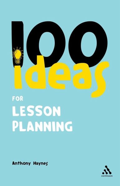 100 Ideas for Lesson Planning (eBook, PDF) 100 Ideas for Lesson Planning (eBook, PDF)