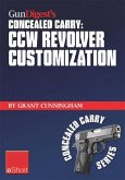 Gun Digest's CCW Revolver Customization Concealed Carry eShort (eBook, ePUB)
