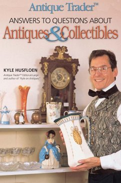 Antique Trader Answers to Questions About Antiques & Collectibles (eBook, ePUB) - Husfloen, Kyle