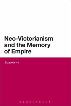 Neo-Victorianism and the Memory of Empire (eBook, ePUB) - Ho, Elizabeth