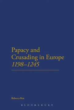 The Papacy and Crusading in Europe, 1198-1245 (eBook, ePUB) - Rist, Rebecca