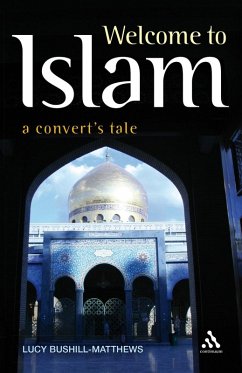 Welcome to Islam (eBook, PDF) - Bushill-Matthews, Lucy Welcome to Islam (eBook, PDF) - Bushill-Matthews, Lucy