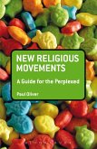 New Religious Movements: A Guide for the Perplexed (eBook, ePUB)