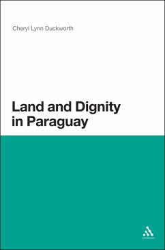 Land and Dignity in Paraguay (eBook, PDF) - Duckworth, Cheryl Lynn