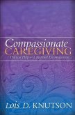 Compassionate Caregiving (eBook, ePUB) Compassionate Caregiving (eBook, ePUB)