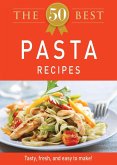 The 50 Best Pasta Recipes (eBook, ePUB)