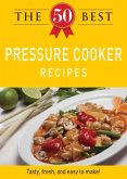 The 50 Best Pressure Cooker Recipes (eBook, ePUB)