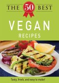 The 50 Best Vegan Recipes (eBook, ePUB) The 50 Best Vegan Recipes (eBook, ePUB)