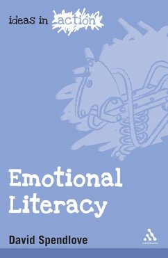 Emotional Literacy (eBook, PDF) - Spendlove, David Emotional Literacy (eBook, PDF) - Spendlove, David