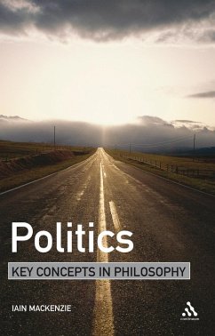 Politics: Key Concepts in Philosophy (eBook, PDF) - Mackenzie, Iain
