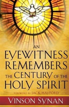 Eyewitness Remembers the Century of the Holy Spirit (eBook, ePUB) - Synan, Vinson