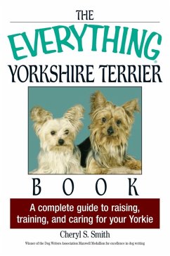 The Everything Yorkshire Terrier Book (eBook, ePUB) - Smith, Cheryl S