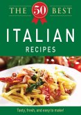The 50 Best Italian Recipes (eBook, ePUB)