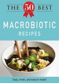 The 50 Best Macrobiotic Recipes (eBook, ePUB)