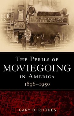 The Perils of Moviegoing in America (eBook, ePUB) - Rhodes, Gary D.