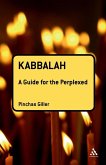 Kabbalah: A Guide for the Perplexed (eBook, ePUB)