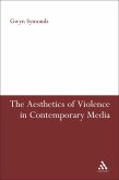 The Aesthetics of Violence in Contemporary Media (eBook, ePUB)