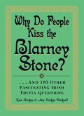 Why Do People Kiss the Blarney Stone? (eBook, ePUB) Why Do People Kiss the Blarney Stone? (eBook, ePUB)