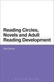 Reading Circles, Novels and Adult Reading Development (eBook, PDF) Reading Circles, Novels and Adult Reading Development (eBook, PDF)