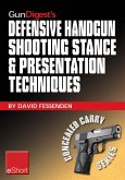 Gun Digest's Defensive Handgun Shooting Stance & Presentation Techniques eShort (eBook, ePUB)