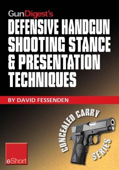 Cover Gun Digest's Defensive Handgun Shooting Stance & Presentation Techniques eShort (eBook, ePUB)