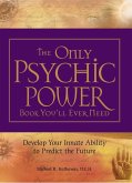 The Only Psychic Power Book You'll Ever Need (eBook, ePUB) The Only Psychic Power Book You'll Ever Need (eBook, ePUB)