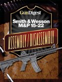 Gun Digest Smith & Wesson M&P 15-22 Assembly/Disassembly Instructions (eBook, ePUB)