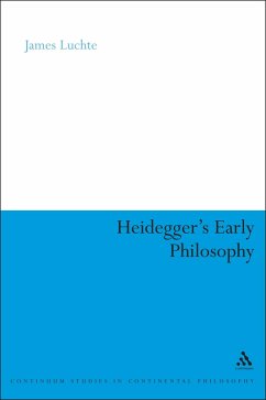 Heidegger's Early Philosophy (eBook, ePUB) - Luchte, James