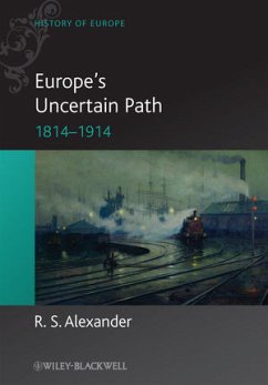 Europe's Uncertain Path 1814-1914 (eBook, ePUB) - Alexander, R. S.
