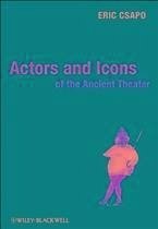 Actors and Icons of the Ancient Theater (eBook, PDF) - Csapo, Eric
