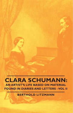 Cover Clara Schumann: An Artist's Life Based on Material Found in Diaries and Letters - Vol II (eBook, ePUB)