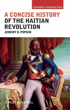 A Concise History of the Haitian Revolution (eBook, ePUB) - Popkin, Jeremy D.