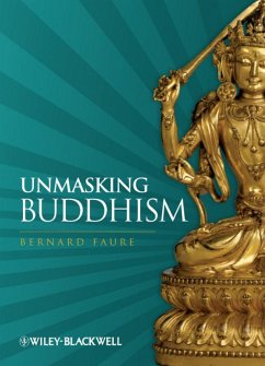 Unmasking Buddhism (eBook, ePUB) - Faure, Bernard