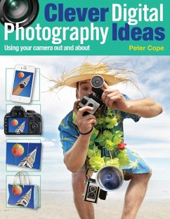 Cover Clever Digital Photography Ideas: Using Your Camera Out and About (eBook, ePUB)