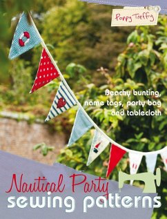 Nautical Party Sewing Patterns (eBook, ePUB) - Treffry, Poppy