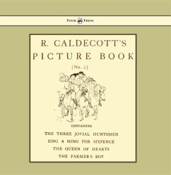 R. Caldecott's Picture Book - No. 2 - Containing the Three Jovial Huntsmen, Sing a Song for Sixpence, the Queen of Hearts, the Farmers Boy (eBook, ePUB)