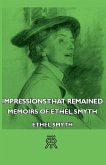 Impressions That Remained - Memoirs of Ethel Smyth (eBook, ePUB)