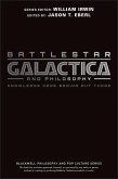 Battlestar Galactica and Philosophy (eBook, ePUB)