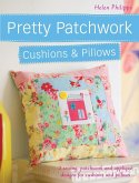 Pretty Patchwork Cushions & Pillows (eBook, ePUB)