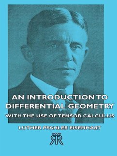 An Introduction to Differential Geometry - With the Use of Tensor Calculus (eBook, ePUB) - Eisenhart, Luther Pfahler