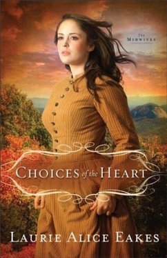 Choices of the Heart (The Midwives Book #3) (eBook, ePUB) - Eakes, Laurie Alice