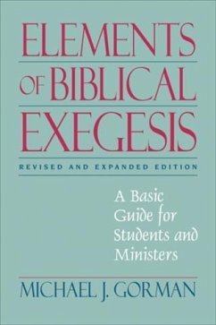Elements of Biblical Exegesis (eBook, ePUB) - Gorman, Michael J.