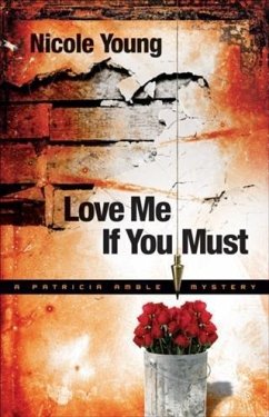Cover Love Me If You Must (Patricia Amble Mystery Book #1) (eBook, ePUB)
