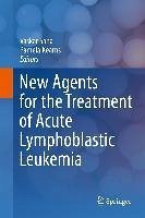 Cover New Agents for the Treatment of Acute Lymphoblastic Leukemia (eBook, PDF)