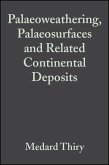 Palaeoweathering, Palaeosurfaces and Related Continental Deposits (eBook, PDF)