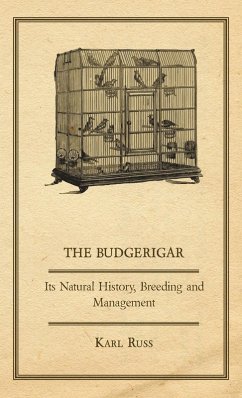 Cover The Budgerigar - Its Natural History, Breeding and Management (eBook, ePUB)