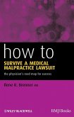 How to Survive a Medical Malpractice Lawsuit (eBook, ePUB)