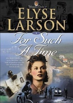 For Such a Time (Women of Valor Book #1) (eBook, ePUB) - Larson, Elyse