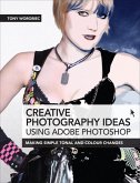 Creative Photography Ideas: Using Adobe Photoshop (eBook, ePUB)